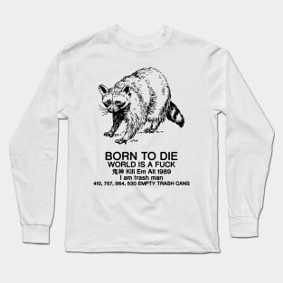 Born to Die Long Sleeve T-Shirt